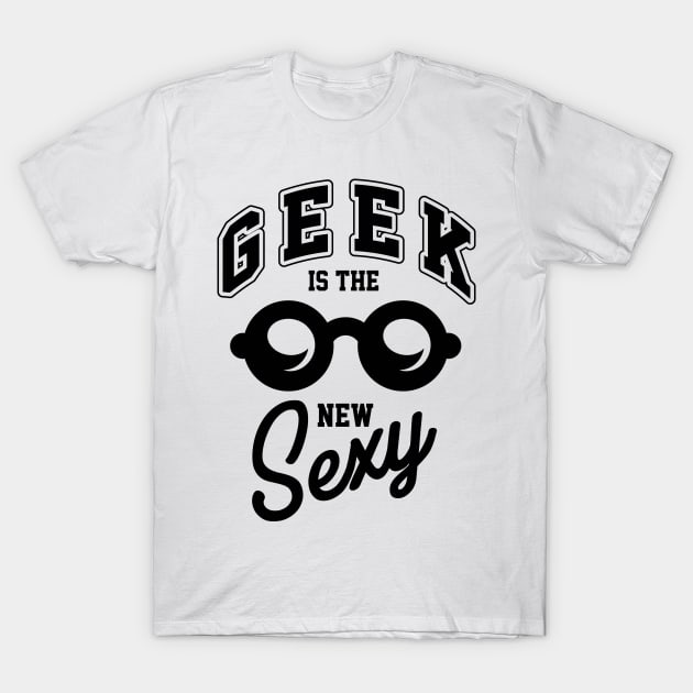 Geek is the new sexy! T-Shirt by nektarinchen